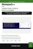 Notepad++ Notepad++ for Large Files, Logs & Data Cleaning: 100 Practical Workflows for Search, Filtering, Extraction, CSV, JSON, XML, Configuration Files and Automation