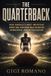 The Libri GmbH The Quarterback: How America's Most Important Sporting Position Was Invented, Reinvented, and Mythologised Paperback