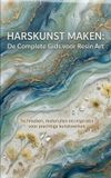 Harskunst Andries B.V. Harskunst Maken: De Complete Gids voor Resin Art