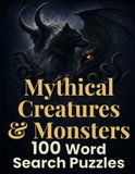 Mythical Creatures, Cryptids & Monsters Word Search: Large Print Puzzles Inspired by Mythology & Folklore