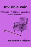 Invisible Pain: Inthanga – A Story of Love, Loss and Loneliness