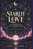 Starlit Love: 78 Zodiac Sign Pairings Decoded — The Complete Sun Sign Compatibility Guide