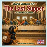 Charlie Charlie and The Last Supper. A Table full of Stories Paperback