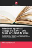Resíduos Edicoes Nosso Conhecimento Resíduos agrícolas: espiga de milho - uma fonte potencial de sílica