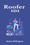 Roofer 101: How to Start, Stay Safe, and Build a Career on the Roof