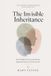 The Invisible Inheritance: How Childhood, Family, and Society Shape the Person You Think You Are