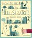 How to be an Illustrator, Second Edition