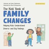 The Wooden House Books The Kids' Book of Family Changes. Understanding Divorce and Separation and Managing Feelings
