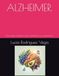 ALZHEIMER. Guía de Bienestar, Alimentación y Estimulación Cognitiva.