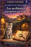 Les archives de la propriété non écrite: Une intrigue policière captivante mêlant archives cachées, histoires falsifiées et la vérité sur un système secret (Livre 3)