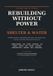 Rebuilding Independently Published Rebuilding Without Power