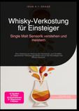 Whisky-Verkostung für Einsteiger: Single Malt Sensorik verstehen und meistern: Eine Anleitung zur Nutzung des Aromarads, zum Erstellen persönlicher ... und zu den Grundlagen der Whisky-Sensorik.