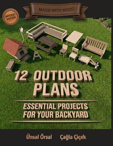 12 Outdoor Plans for DIY Woodworking - Imperial Version