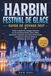 HARBIN FESTIVAL DE GLACE GUIDE DE VOYAGE 2027