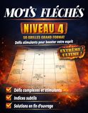 Mots Fléchés Niveau 4: 50 Grilles Progressives en Gros Caractères avec Solutions Complètes – Cahier de Jeux Extrême Clair et Confortable pour Adultes et Seniors