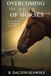 Overcoming the Fear of Horses: Personal Growth Through Equine Connection