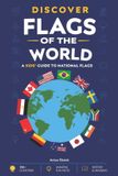 Discover: Flags of the World: 190+ Countries, Flag Meanings, Fun Facts and Geography for Kids Ages 8–12