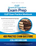 CLEP American Literature Exam Prep: Practical Exam Review with 400 Exam-Style Questions, 4 Full-Length Mock Exams, Clear Answer Explanations, and Study Tips for CLEP American Literature