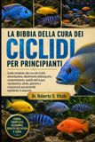 LA Libri GmbH LA BIBBIA DELLA CURA DEI CICLIDI PER PRINCIPIANTI Paperback