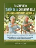 EL COMPLETO Tai Chi Session on a Chair. GUIDE FOR SENIORS