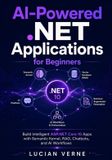 AI-Powered Independently Published AI-Powered .NET Applications for Beginners