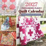 2027 C&T Publishing 2027 Patchwork Place Quilt Calendar