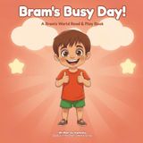 Bram's Bram's Busy Day!: A Bram's World Read & Play Book