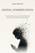 Digital Zombification: How the Digital Environment Is Reshaping Attention, Freedom and Consciousness