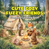Cute Cozy Fuzzy Friends Camping Coloring Book