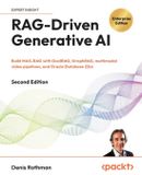 RAG-Driven Packt Publishing RAG-Driven Generative AI - Second Edition: Build MAS-RAG with DualRAG, GraphRAG, multimodal video pipelines, and Oracle Database 23ai