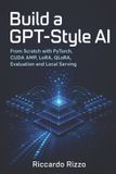 Build Libri GmbH Build a GPT-Style AI: From Scratch with PyTorch, CUDA AMP, LoRA, QLoRA, Evaluation and Local Serving