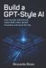 Build Libri GmbH Build a GPT-Style AI: From Scratch with PyTorch, CUDA AMP, LoRA, QLoRA, Evaluation and Local Serving