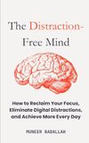 The Distraction-Free Mind