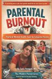 Parental The Modern Parent: Practical Tools for Everyday Life- Parental Burnout