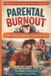 Parental The Modern Parent: Practical Tools for Everyday Life- Parental Burnout