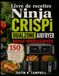 Livre Ninja Livre de recettes Ninja CRISPi DualZone Airfryer pour débutants: 150 recettes sans complications pour préparer deux repas à la fois, associer les ... sur la table en deux fois moins de temps