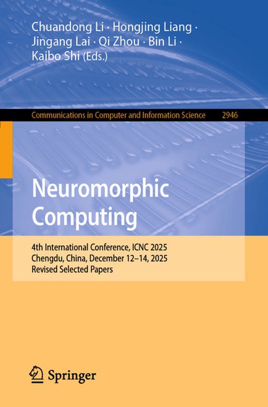 Neuromorphic Springer Nature Communications in Computer and Information Science 2946: Neuromorphic Computing