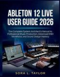 Ableton 12 Live User Guide 2026