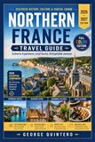 Northern France Travel Guide 2026-2027