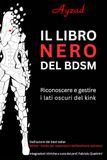 Il libro nero del BDSM. Riconoscere e gestire i lati oscuri del kink
