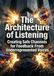 The 9783565362233 The Architecture of Listening: Creating Safe Channels for Feedback From Underrepresented Voices