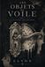Les Objets du Voile: La Poignée des Mondes