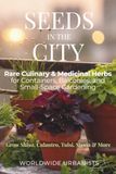 Seeds in the City: Rare Culinary & Medicinal Herbs
