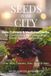 Seeds in the City: Rare Culinary & Medicinal Herbs