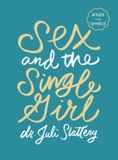 Sex Moody Publishers Sex and the Single Girl, Revised and Expanded Paperback
