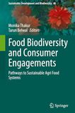 Food Biodiversity and Consumer Engagements: Pathways to Sustainable Agri Food Systems: 46
