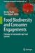 Food Biodiversity and Consumer Engagements: Pathways to Sustainable Agri Food Systems: 46