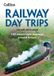 Railway Collins Railway Day Trips: 160 classic train journeys around Britain