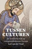 Tussen culturen: De Arabische kijk op vroegmiddeleeuws Europa