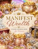 Manifest Wealth: Luxury Coloring Book for Women